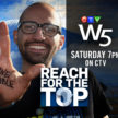 PROMO_W5_ReachForTheTop-Saturday7CTV